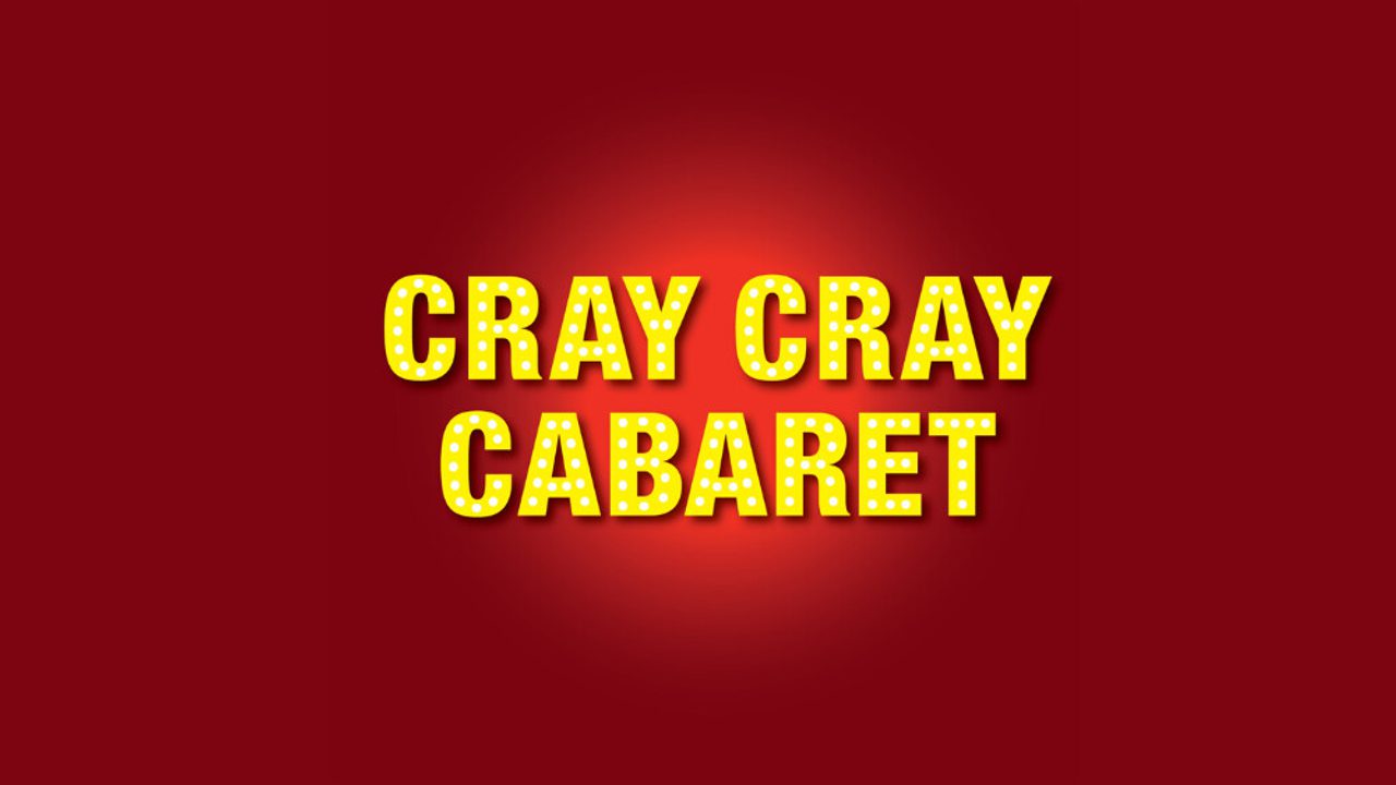 Cray Cray Cabaret! 2025-10-20