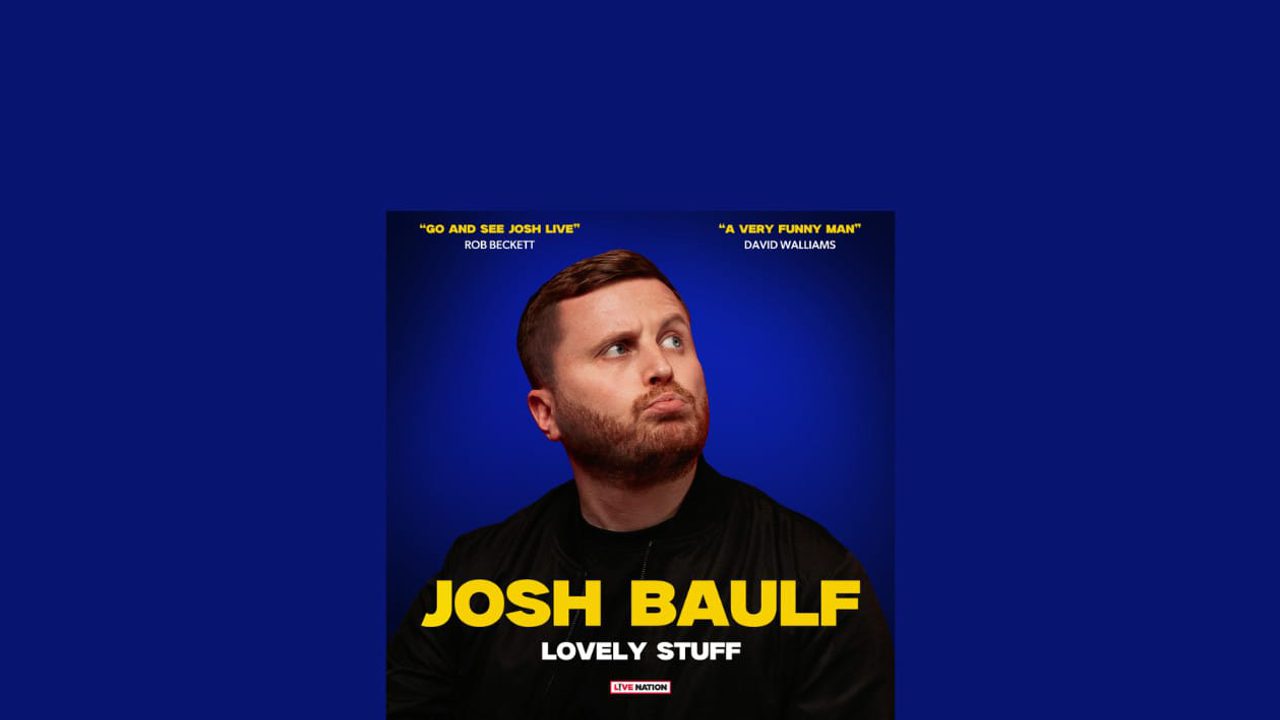 Josh Baulf: Lovely Stuff - 28 Oct